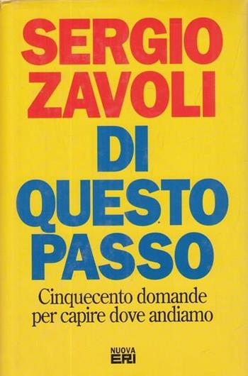 Di questo passo: cinquecento domande per capire dove andiamo - Sergio Zavoli - Libro Rai Libri 1993, Dossier | Libraccio.it