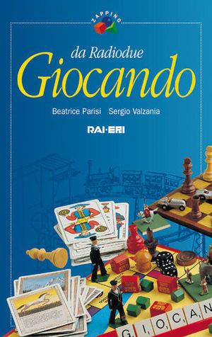 Giocando - Beatrice Parisi, Sergio Valzania - Libro Rai Libri 1997, Zapping | Libraccio.it