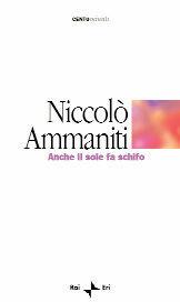 Anche il sole fa schifo - Niccolò Ammaniti - Libro Rai Libri 1998, Centominuti | Libraccio.it