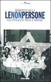 Le non persone. Gli italiani nella Shoah. Con videocassetta