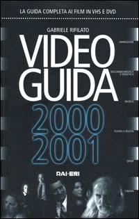 Video guida 2000-2001 - Gabriele Rifilato - Libro Rai Libri 2000, Dizionari | Libraccio.it