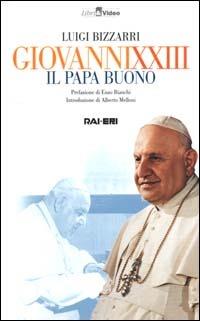 Giovanni XXIII. Il papa buono. Con videocassetta - Luigi Bizzarri - Libro Rai Libri 2000, Libri & video | Libraccio.it