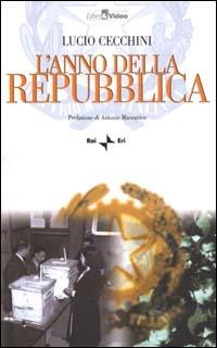 L'anno della Repubblica. Con CD-ROM - Lucio Cecchini - Libro Rai Libri 2000, Libri & video | Libraccio.it