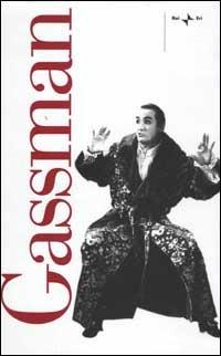 Gassman. Una vita da mattatore. Con videocassetta - Luisella Bolla, Flaminia Cardini - Libro Rai Libri 2002, Libri&Video. Teatro | Libraccio.it