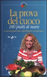 La prova del cuoco. 180 piatti di mare  - Libro Rai Libri 2002, Zapping | Libraccio.it