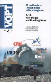 Undici settembre: i nuovi media nelle emergenze-9/11: New Media and Breaking News. Ediz. italiana e inglese  - Libro Rai Libri 2002, VQPT | Libraccio.it