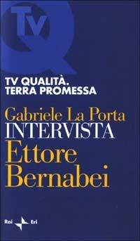 TV qualità. Terra promessa - Gabriele La Porta, Ettore Bernabei - Libro Rai Libri 2003, TV qualità | Libraccio.it