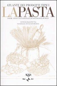 La pasta - Oretta Zanini De Vita - Libro Rai Libri 2004, Atlante dei prodotti tipici | Libraccio.it