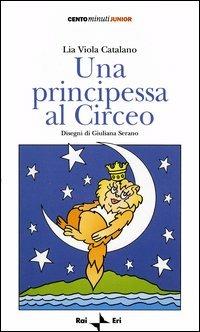 Una principessa al Circeo - Lia V. Catalano - Libro Rai Libri 2006, Centominutijunior | Libraccio.it