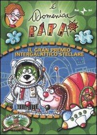 Il Gran Premio Intergalattico Stellare. É domenica papà. Ediz. illustrata - Armando Traverso, Maurizio Zecchin - Libro Rai Libri 2007 | Libraccio.it