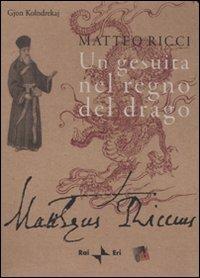 Matteo Ricci. Un gesuita nel regno del drago. Con DVD - Gjon Kolndrekaj - Libro Rai Libri 2010 | Libraccio.it