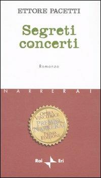 Segreti concerti - Ettore Pacetti - Libro Rai Libri 2010, Narrerai | Libraccio.it