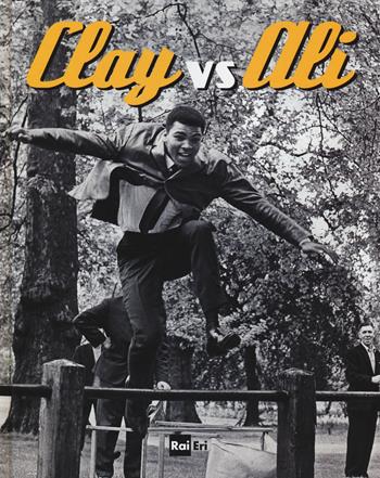 Clay vs Ali. Ediz. illustrata - William Strathmore - Libro Rai Libri 2020 | Libraccio.it