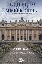 Il giubileo della misericordia. Un manuale per vivere l'anno santo