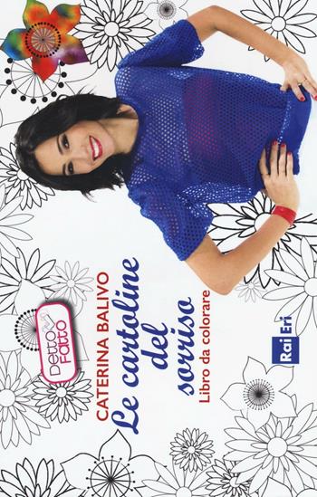 Detto Fatto. Le cartoline del sorriso - Caterina Balivo - Libro Rai Libri 2016 | Libraccio.it