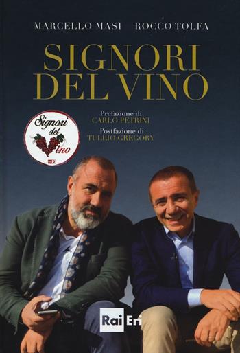 Signori del vino - Marcello Masi, Rocco Tolfa - Libro Rai Libri 2016 | Libraccio.it