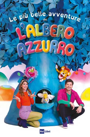 Le più belle avventure de L'Albero Azzurro  - Libro Rai Libri 2020 | Libraccio.it