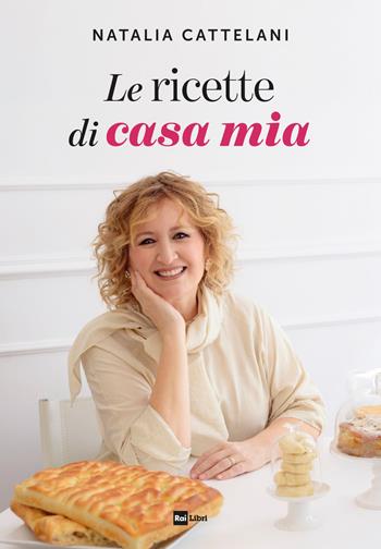 Le ricette di casa mia. Ediz. illustrata - Natalia Cattelani - Libro Rai Libri 2026 | Libraccio.it