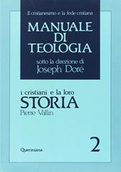 Manuale di teologia. Vol. 2: I cristiani e la loro storia.