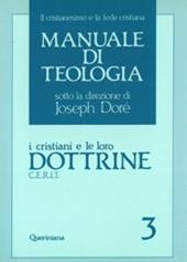 Manuale di teologia. Vol. 3: I cristiani e le loro dottrine.