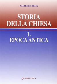 Storia della Chiesa. Vol. 1: Epoca antica - Norbert Brox - Libro Queriniana 1988, Grandi opere | Libraccio.it
