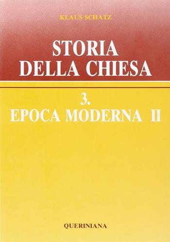 Storia della Chiesa. Vol. 3\2: Epoca moderna. - Klaus Schatz - Libro Queriniana 1995, Grandi opere | Libraccio.it