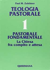 Image of Teologia pastorale. Vol. 1: Pastorale fondamentale. La Chiesa fra...