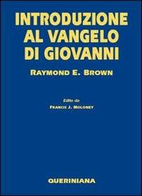 Introduzione al Vangelo di Giovanni - Raymond E. Brown - Libro Queriniana 2007, Grandi opere | Libraccio.it