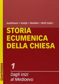 Storia ecumenica della Chiesa. Vol. 1: Dagli inizi al Medioevo.  - Libro Queriniana 2009, Grandi opere | Libraccio.it