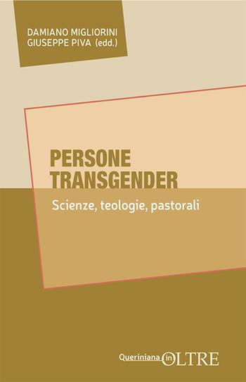 Persone transgender. Scienze, teologie, pastorali - Damiano Migliorini, Giuseppe Piva - Libro Queriniana 2026, In-Oltre | Libraccio.it
