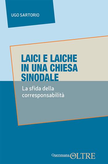 Laici e laiche in una Chiesa sinodale. La sfida delle corresponsabilità - Ugo Sartorio - Libro Queriniana 2026, In-Oltre | Libraccio.it