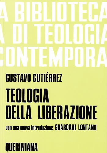 Teologia della liberazione. Prospettive - Gustavo Gutiérrez - Libro Queriniana 1972, Biblioteca di teologia contemporanea | Libraccio.it