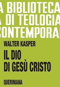 Il Dio di Gesù Cristo - Walter Kasper - Libro Queriniana 1984, Biblioteca di teologia contemporanea | Libraccio.it