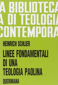 Linee fondamentali di una teologia paolina - Heinrich Schlier - Libro Queriniana 1985, Biblioteca di teologia contemporanea | Libraccio.it