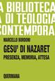 Gesù di Nazaret. Presenza, memoria, attesa - Marcello Bordoni - Libro Queriniana 1988, Biblioteca di teologia contemporanea | Libraccio.it