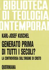 Generato prima di tutti i secoli? La controversia sull'origine di Cristo