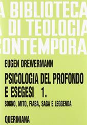 Psicologia del profondo e esegesi. Vol. 1: La verità delle forme. Sogno, mito, fiaba, saga e leggenda