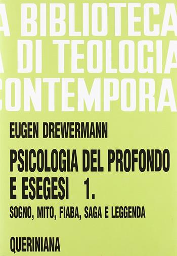Psicologia del profondo e esegesi. Vol. 1: La verità delle forme. Sogno, mito, fiaba, saga e leggenda - Eugen Drewermann - Libro Queriniana 2020, Biblioteca di teologia contemporanea | Libraccio.it