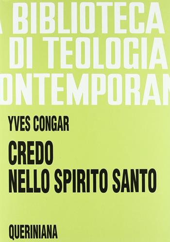 Credo nello Spirito Santo - Yves Congar - Libro Queriniana 1998, Biblioteca di teologia contemporanea | Libraccio.it
