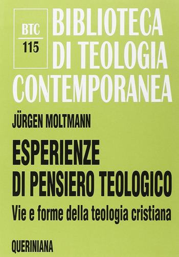 Esperienze di pensiero teologico. Vie e forme della teologia cristiana - Jürgen Moltmann - Libro Queriniana 2001, Biblioteca di teologia contemporanea | Libraccio.it