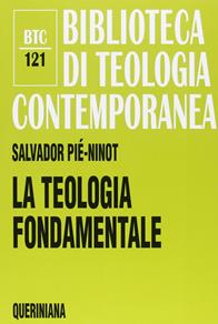 La teologia fondamentale. «Rendere ragione della speranza» (1 PT 3,15) - Salvador Pié Ninot - Libro Queriniana 2002, Biblioteca di teologia contemporanea | Libraccio.it