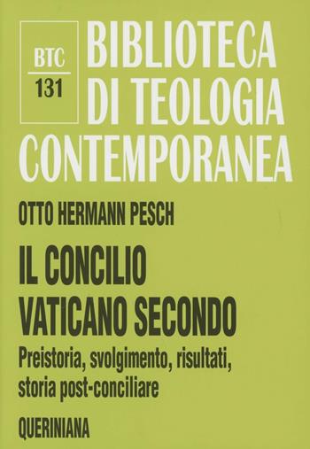 Il Concilio Vaticano II. Preistoria, svolgimento, risultati, storia post-conciliare - Otto H. Pesch - Libro Queriniana 2005, Biblioteca di teologia contemporanea | Libraccio.it