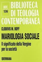 Mariologia sociale. Il significato della Vergine per la società