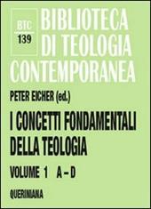 I concetti fondamentali della teologia. Vol. 1: A-D.