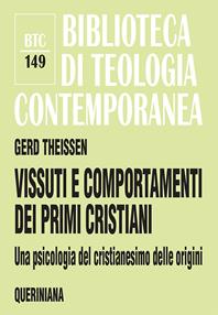 Vissuti e comportamenti dei primi cristiani. Una psicologia del cristianesimo delle origini - Gerd Theissen - Libro Queriniana 2010, Biblioteca di teologia contemporanea | Libraccio.it