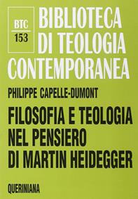Filosofia e teologia nel pensiero di Martin Heidegger - Philippe Capelle-Dumont - Libro Queriniana 2011, Biblioteca di teologia contemporanea | Libraccio.it