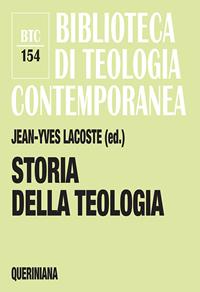 Storia della teologia  - Libro Queriniana 2020, Biblioteca di teologia contemporanea | Libraccio.it