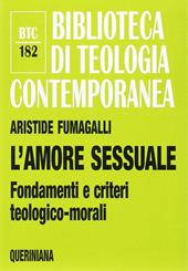 L'amore sessuale. Fondamenti e criteri teologico-morali