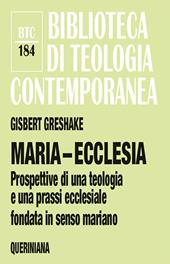 Maria-ecclesia. Prospettive per una teologia e una prassi ecclesiale fondate in senso mariano