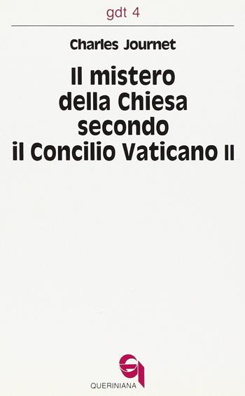 Il mistero della Chiesa secondo il Concilio Vaticano II - Charles Journet - Libro Queriniana 1965, Giornale di teologia | Libraccio.it